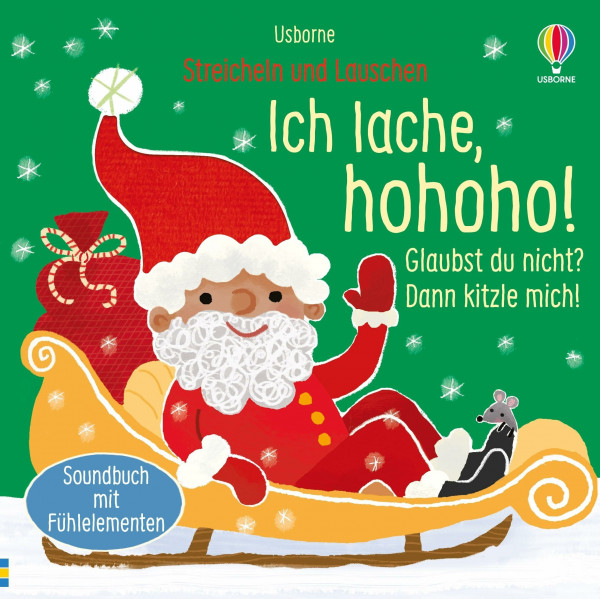 Streicheln und Lauschen: Ich lache, hohoho! Glaubst du nicht? Dann kitzle mich!: interaktives Fühl- und Soundbuch für die Weihnachtszeit – durch ... werden die Klänge aktiviert – ab 6 Monaten