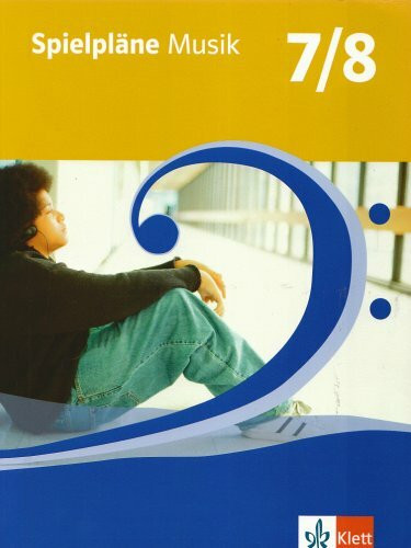 Spielpläne Musik 7/8. Ausgabe Bayern: Schülerbuch Klasse 7/8 (Spielpläne. Ausgabe ab 2004)