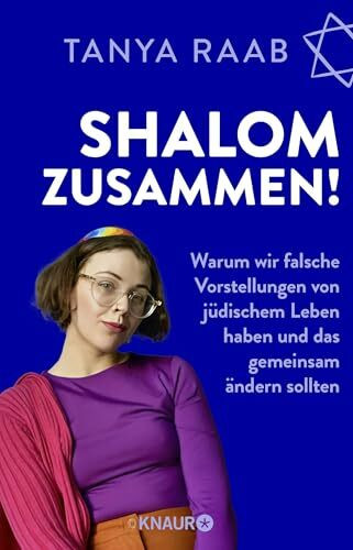 Shalom zusammen!: Warum wir falsche Vorstellungen von jüdischem Leben haben und das gemeinsam ändern sollten