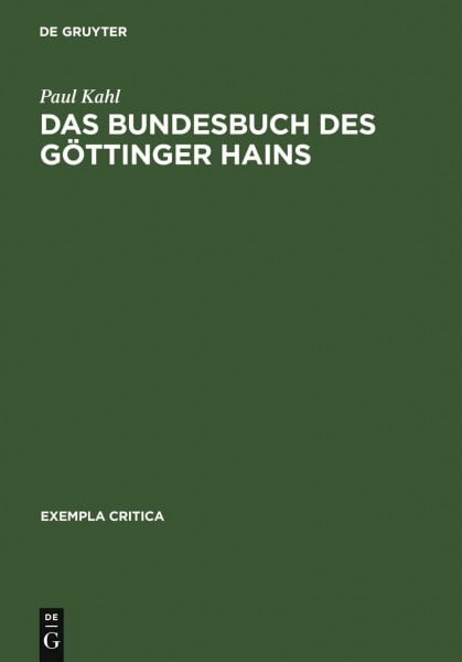 Das Bundesbuch des Göttinger Hains: Edition - Historische Untersuchung - Kommentar (Exempla critica, 2, Band 2)