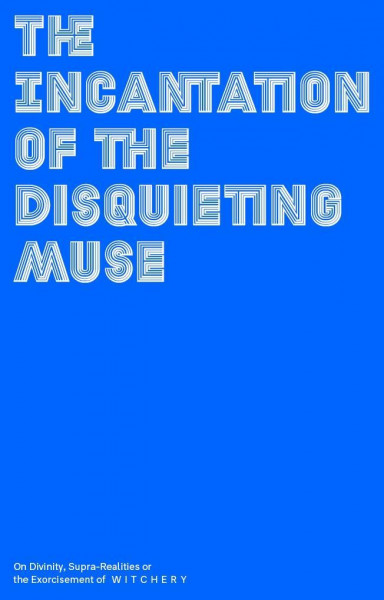 The Incantation of the disquieting Muse