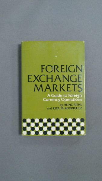 Foreign Exchange Markets: A Guide to Foreign Currency Operations