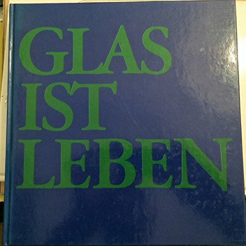 Glas ist Leben.