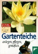 Gartenteiche anlegen, pflegen, genießen