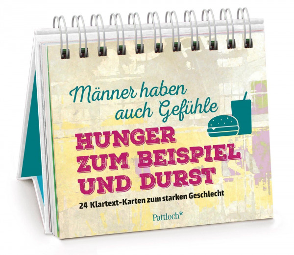 Männer haben auch Gefühle. Hunger zum Beispiel und Durst