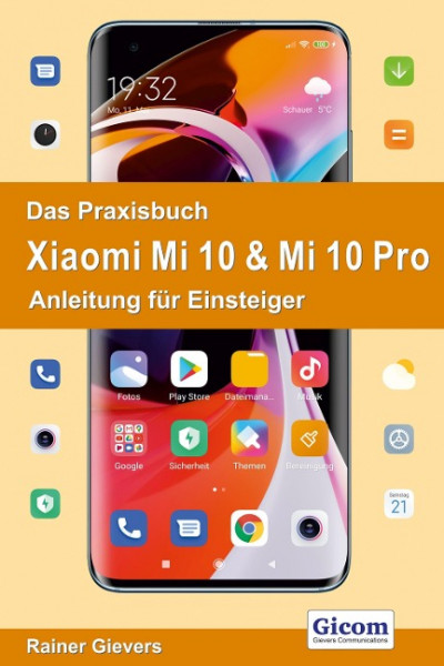 Das Praxisbuch Xiaomi Mi 10 & Mi 10 Pro - Anleitung für Einsteiger