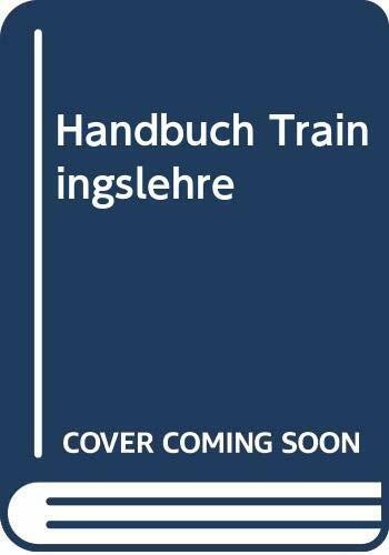 Handbuch Trainingslehre (Beiträge zur Lehre und Forschung im Sport)