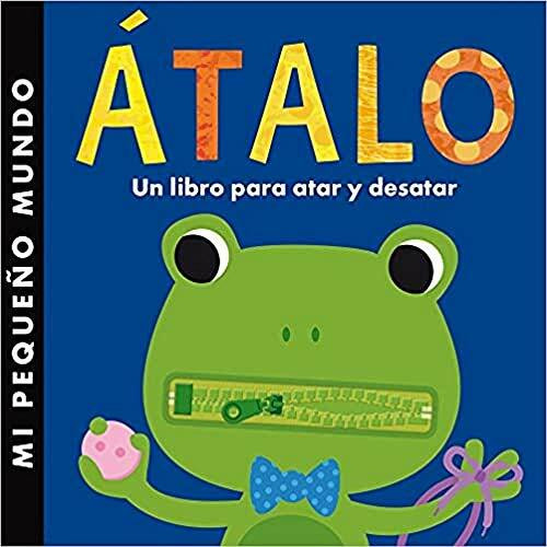 Átalo. Un libro para atar y desatar (Mi primer libro de...)