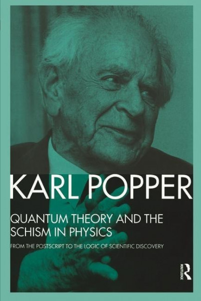 Popper, K: Quantum Theory and the Schism in Physics