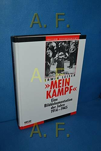 Mein Kampf: Eine Bilddokumentation der Jahre 1914-1945
