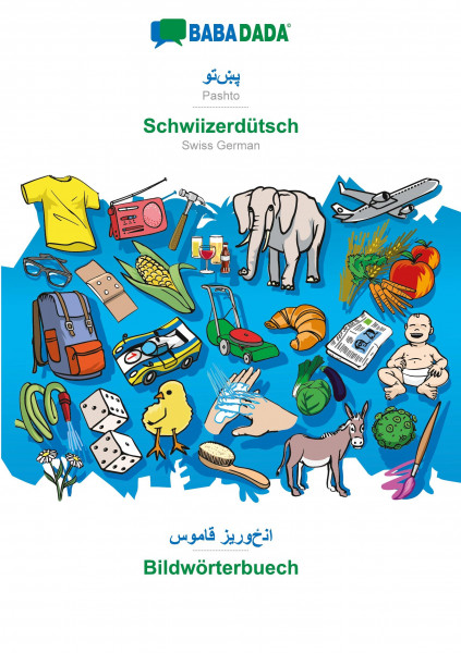 BABADADA, Pashto (in arabic script) - Schwiizerdütsch, visual dictionary (in arabic script) - Bildwörterbuech