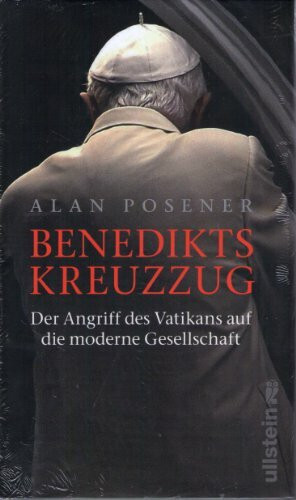 Benedikts Kreuzzug: Der Angriff des Vatikans auf die moderne Gesellschaft