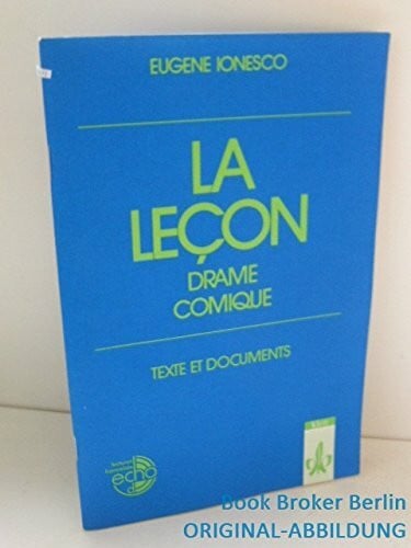 La Leçon. Drame comique. Texte et documents: La Lecon. Drame comique. Texte et documents (Lernmaterialien)
