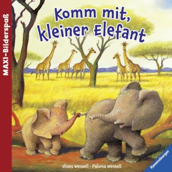 Komm mit, kleiner Elefant (Maxi-Bilderspaß)