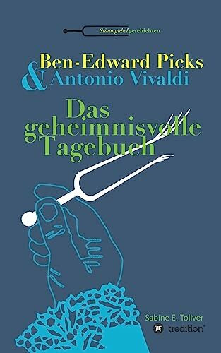 Ben-Edward Picks & Antonio Vivaldi: Das geheimnisvolle Tagebuch