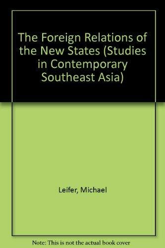 Foreign Relations for the New States (Study in Contemporary S.East Asia)