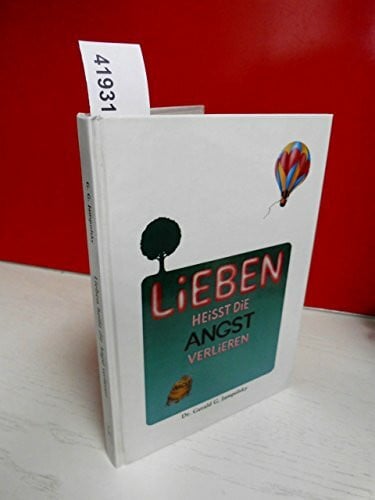 Lieben heisst die Angst verlieren