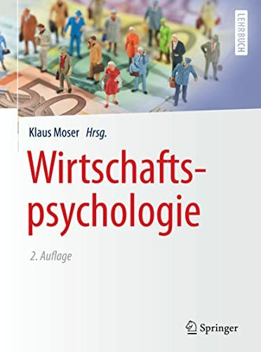 Wirtschaftspsychologie: Mit neuen Online-Materialien (Springer-Lehrbuch)