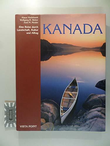 Kanada. Eine Reise durch Landschaft, Kultur und Alltag Kanada. Eine Reise durch Landschaft, Kultur und Alltag