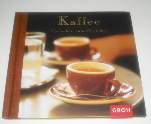 Kaffee (Gedanken zum Geniessen)