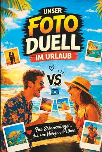 Unser Fotoduell im Urlaub – Das kreative 1 gegen 1 Foto-Challenge Buch für Paare: Lustige Fotoaufgaben, kreative Challenges & unvergessliche Erinnerungen für eure Reise - ideales Geschenk für Paare