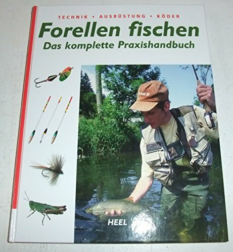 Forellen fischen: Das komplette Praxishandbuch