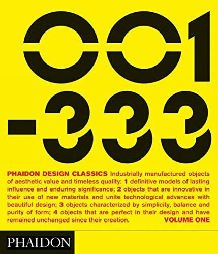 Phaidon Design Classics: 999 Objects Chosen in Consultation With Wide Range of International Design-World Insiders.