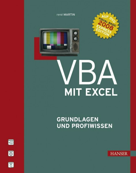 VBA mit Excel Grundlagen und Profiwissen: Grundlagen und Profiwissen. Auf DVD: Alle Beispiele und die Visual Basic 2008 Express Edition