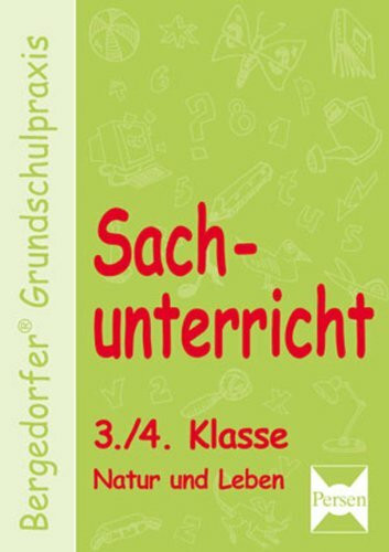 Sachunterricht - 3./4. Klasse, Natur und Leben: Mit zahlreichen Kopiervorlagen (Bergedorfer® Grundschulpraxis)