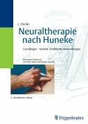Neuraltherapie nach Huneke. Grundlagen - Technik - Praktische Anwendungen