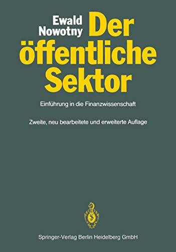 Der öffentliche Sektor: Einführung in die Finanzwissenschaft (Springer-Lehrbuch)