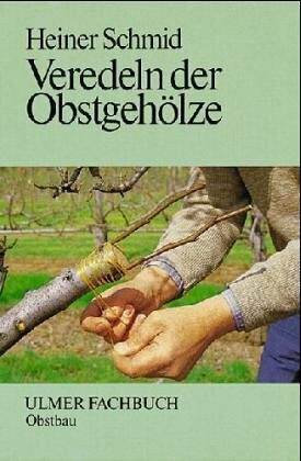 Veredeln der Obstgehölze (Ulmer Fachbücher)