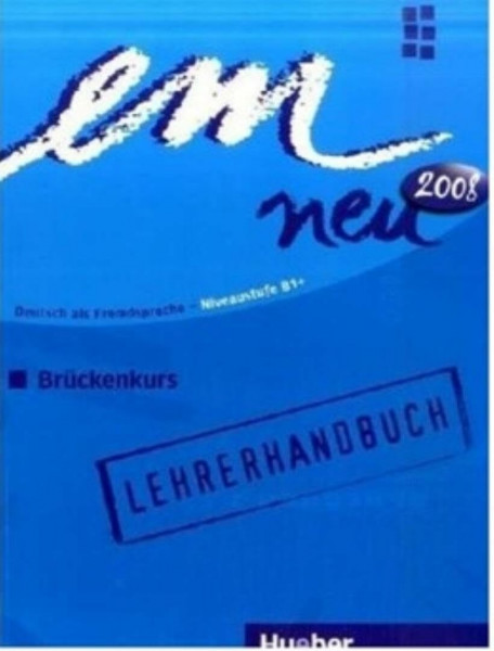 em neu 2008 Brückenkurs: Deutsch als Fremdsprache / Lehrerhandbuch