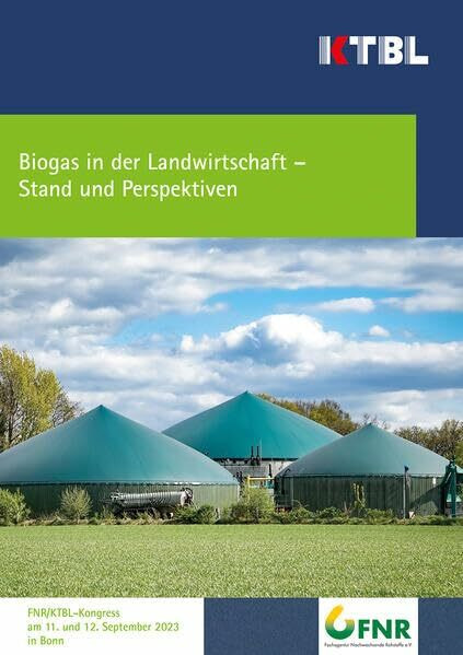 Biogas in der Landwirtschaft - Stand und Perspektiven: FNR/KTBL-Kongress am 11. und 12. September 2023