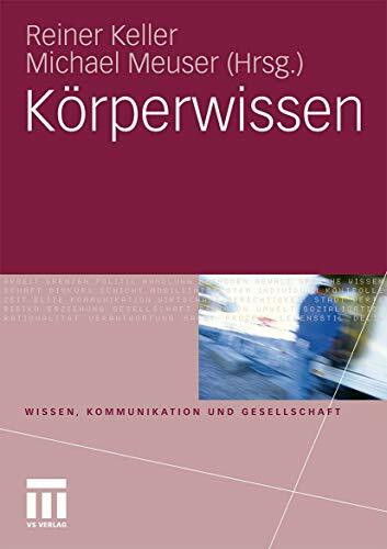 Körperwissen (Wissen, Kommunikation Und Gesellschaft) (German Edition)