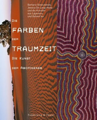 Die Farben der Traumzeit: Die Kunst der Aborigines