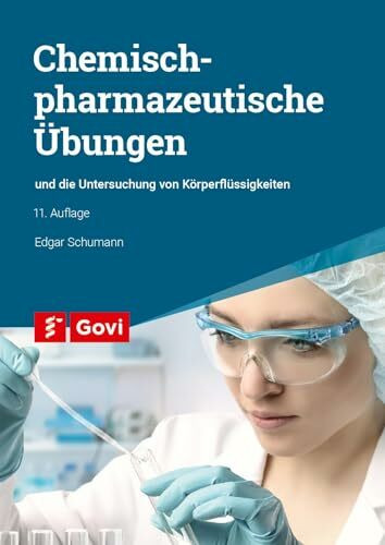 Chemisch-pharmazeutische Übungen: und die Untersuchung von Körperflüssigkeiten (Govi)