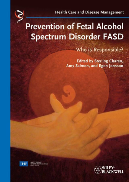 Prevention of Fetal Alcohol Spectrum Disorder FASD: Who is Responsible? (Health Care and Disease Management)