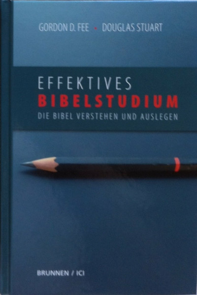 Effektives Bibelstudium: Die Bibel verstehen und auslegen
