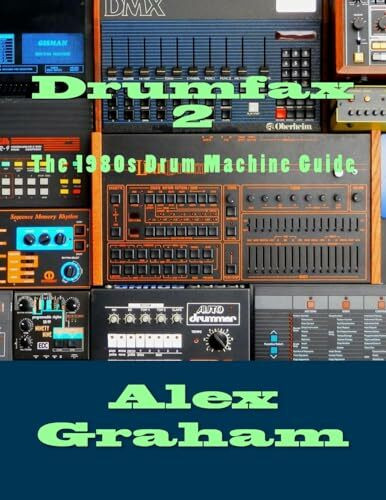 Drumfax 2: The 1980s Drum Machine Guide