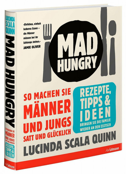 Mad Hungry: So machen Sie Männer und Jungs satt und glücklich: So machen Sie Männer und Jungs satt und glücklich. Rezepte, Tipps & Ideen. Bringen Sie die Familie wieder an den Esstisch