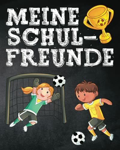 Meine Schulfreunde: 1. Klasse Fussball Freundebuch für Jungen und Mädchen. Geschenk für Grundschulkinder