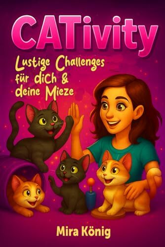 CATivity – Lustige Challenges für dich & deine Mieze: Das Abenteuerbuch mit Challenges, DIY-Ideen und Fun Facts für gemeinsame Erlebnisse &... CATivity – Lustige Challenges für dich & deine Mieze: Das Abenteuerbuch mit Challenges, DIY-Ideen und Fun Facts für gemeinsame Erlebnisse & unvergessliche Erinnerungen I Geschenk für Katzenliebhaber