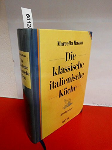 Die klassische italienische Küche. 450 Rezepte