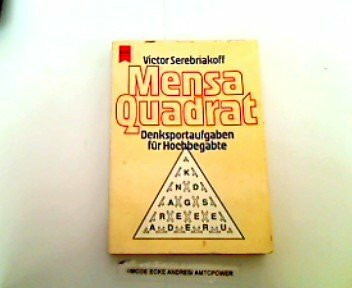 Mensa Quadrat. Denksportaufgaben für Hochbegabte.