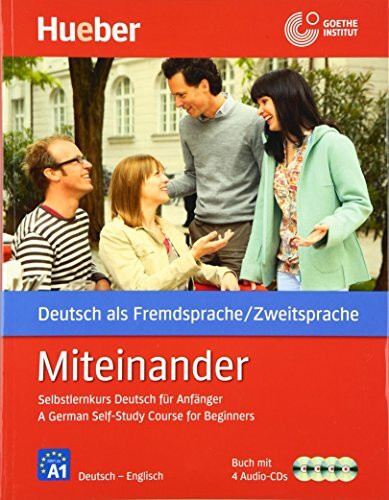 Miteinander Englische Ausgabe: Selbstlernkurs Deutsch für Anfänger – A German Self-Study Course for Beginners / Buch mit 4 Audio-CDs