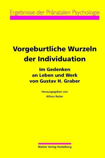 Vorgeburtliche Wurzeln der Individuation (Ergebnisse der Pränatalen Psychologie)