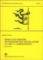 Krieg und Krieger im chinesischen Mittelalter (12. bis 14. Jahrhundert)