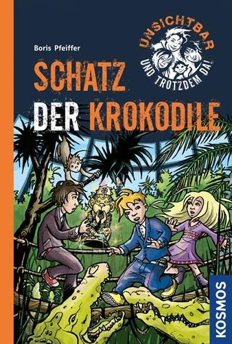 Unsichtbar und trotzdem da! 06. Schatz der Krokodile