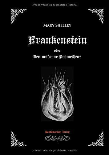 Frankenstein oder Der moderne Prometheus